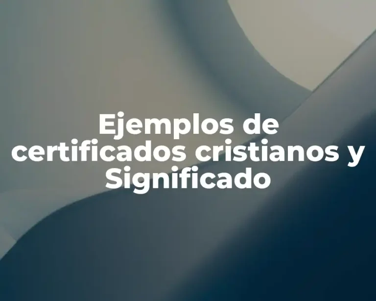 Ejemplos de certificados cristianos y Significado