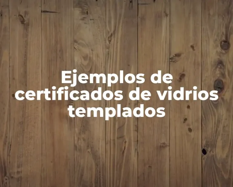 Ejemplos de certificados de vidrios templados