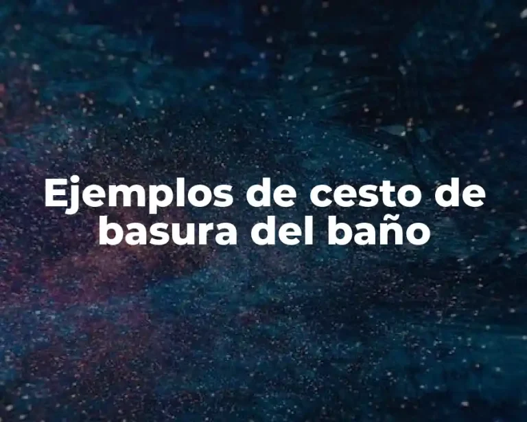 Ejemplos de cesto de basura del baño