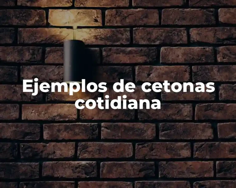 Ejemplos de cetonas cotidiana
