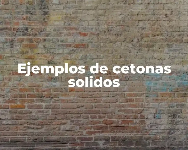 Ejemplos de cetonas solidos