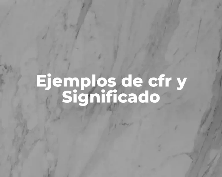 Ejemplos de cfr y Significado
