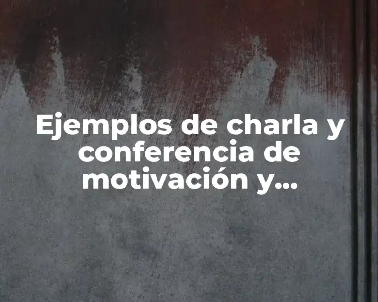Ejemplos de charla y conferencia de motivación y Significado