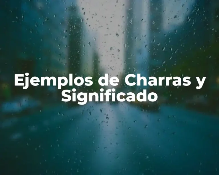 Ejemplos de Charras y Significado