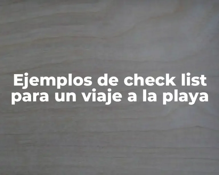 Ejemplos de check list para un viaje a la playa
