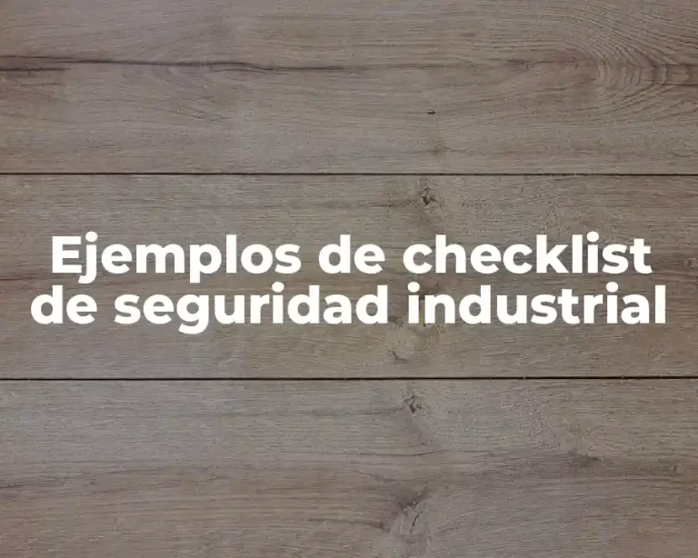 Ejemplos de checklist de seguridad industrial