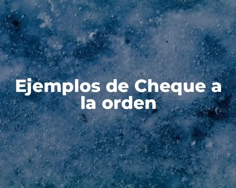 Ejemplos de Cheque a la orden