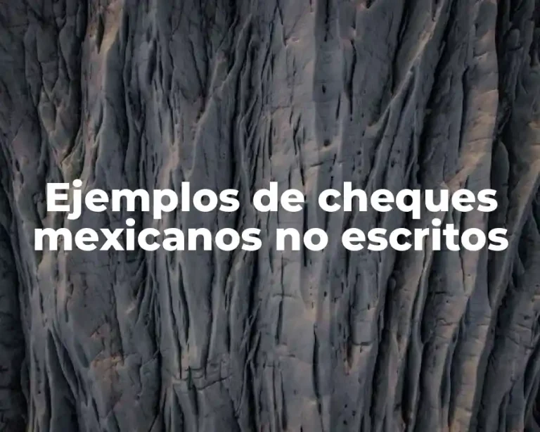 Ejemplos de cheques mexicanos no escritos