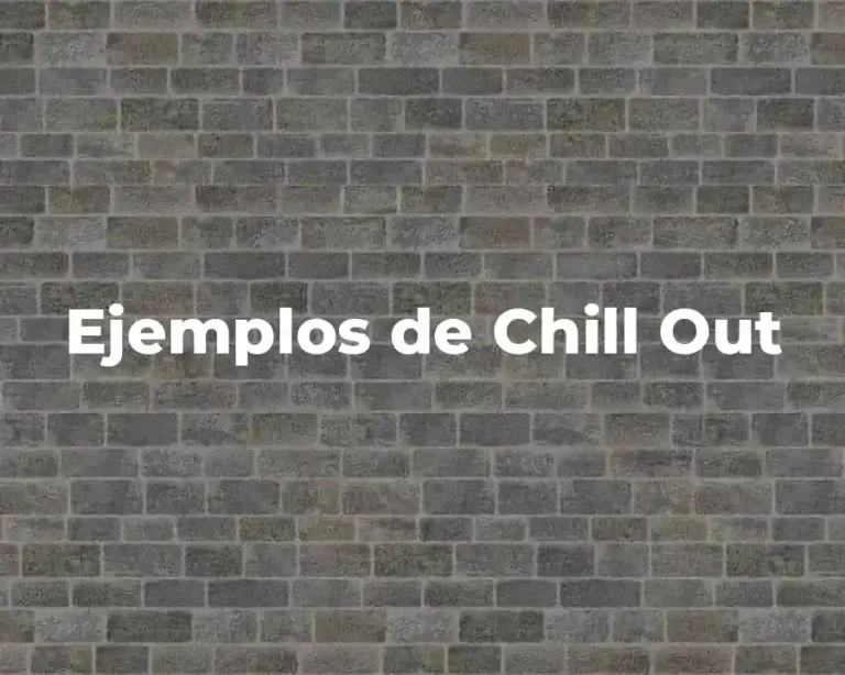 Ejemplos de Chill Out