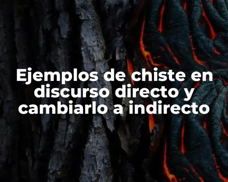 Ejemplos de chiste en discurso directo y cambiarlo a indirecto