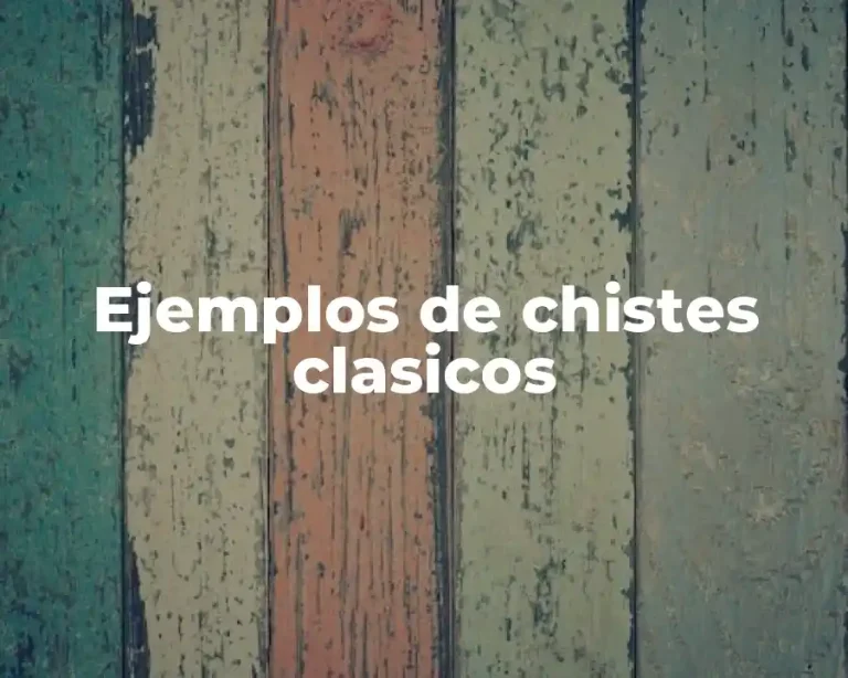 Ejemplos de chistes clasicos
