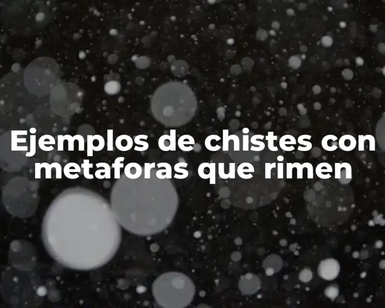 Ejemplos de chistes con metaforas que rimen