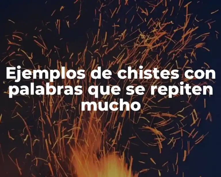 Ejemplos de chistes con palabras que se repiten mucho