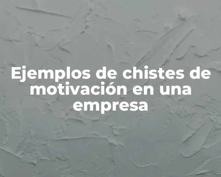 Ejemplos de chistes de motivación en una empresa