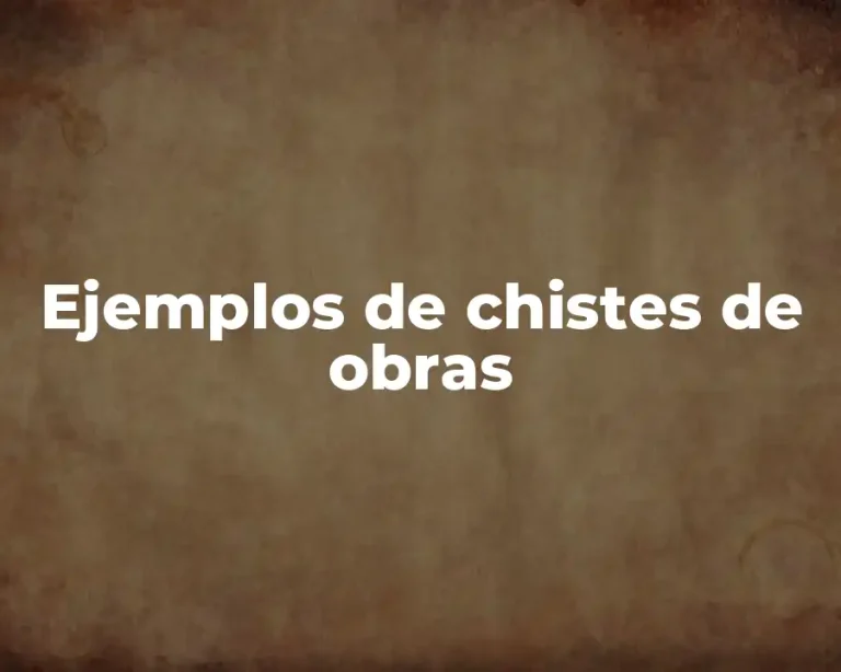 Ejemplos de chistes de obras