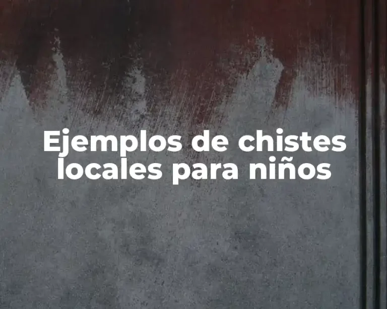 Ejemplos de chistes locales para niños