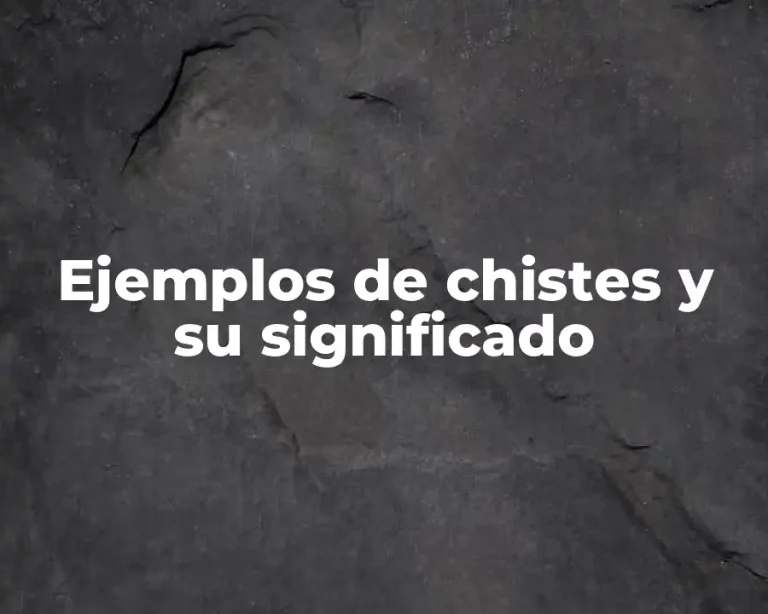 Ejemplos de chistes y su significado
