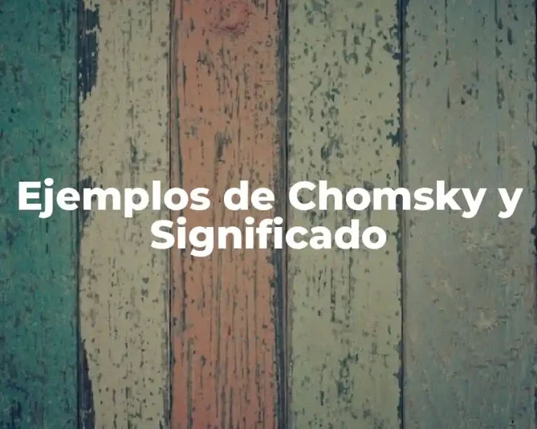 Ejemplos de Chomsky y Significado