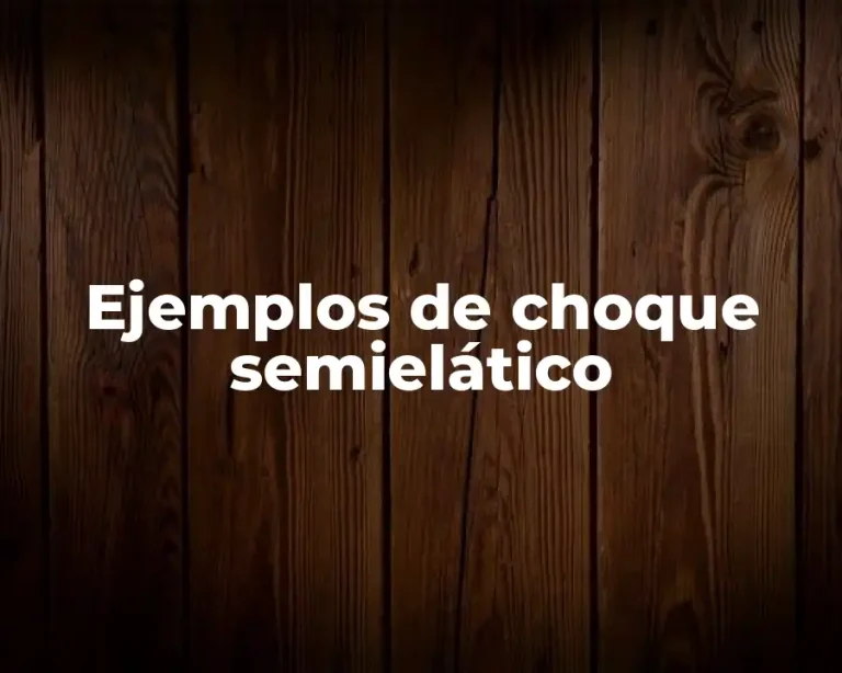Ejemplos de choque semielático