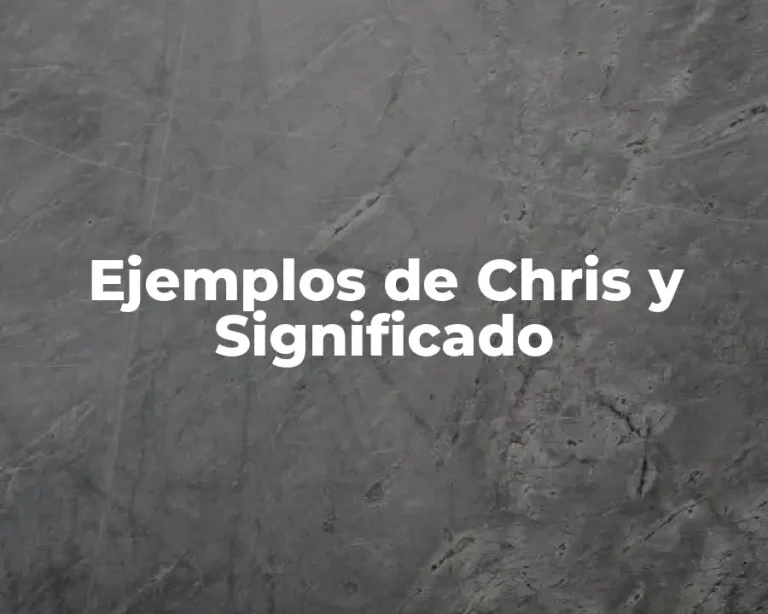 Ejemplos de Chris y Significado
