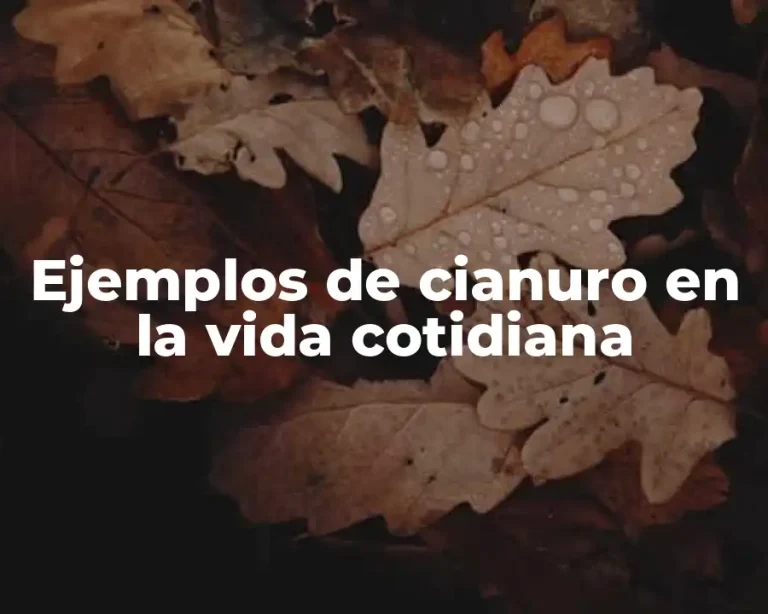 Ejemplos de cianuro en la vida cotidiana