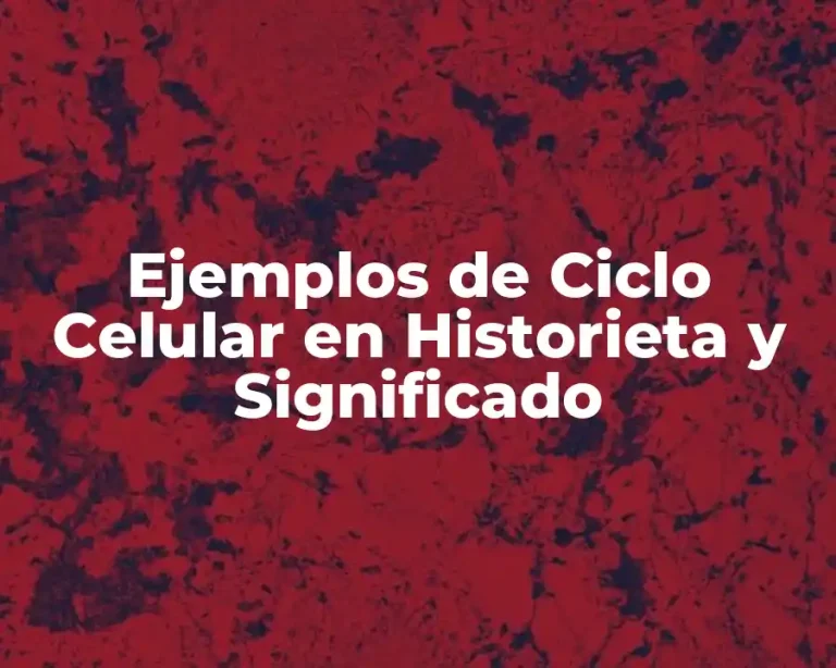 Ejemplos de Ciclo Celular en Historieta y Significado