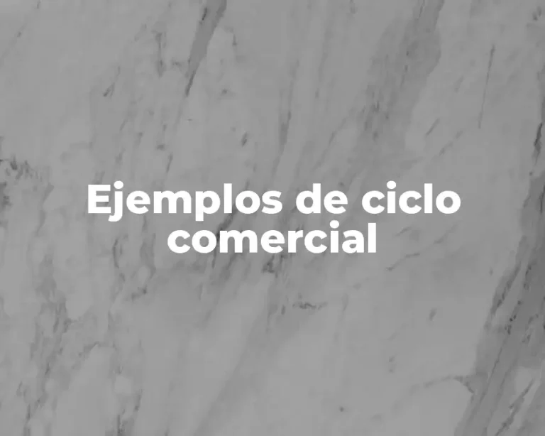 Ejemplos de ciclo comercial