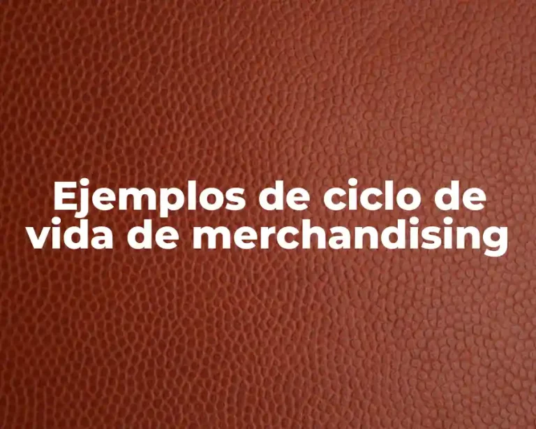 Ejemplos de ciclo de vida de merchandising