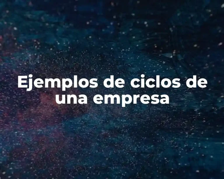 Ejemplos de ciclos de una empresa
