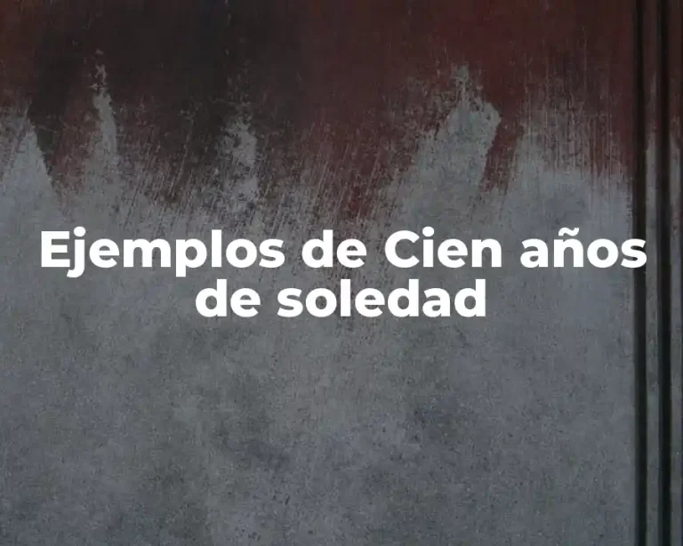 Ejemplos de Cien años de soledad
