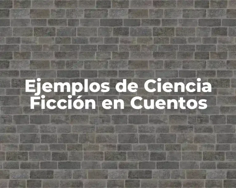 Ejemplos de Ciencia Ficción en Cuentos