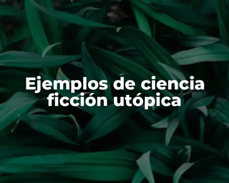 Ejemplos de ciencia ficción utópica