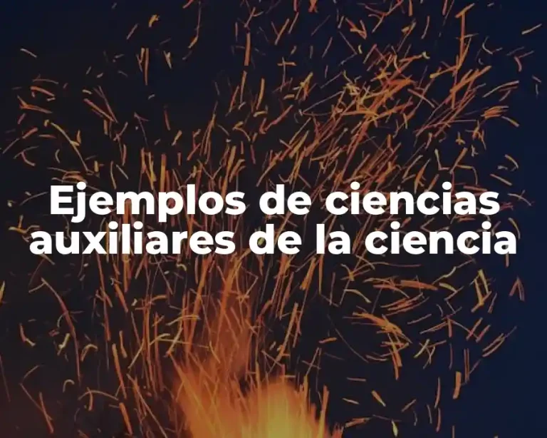 Ejemplos de ciencias auxiliares de la ciencia