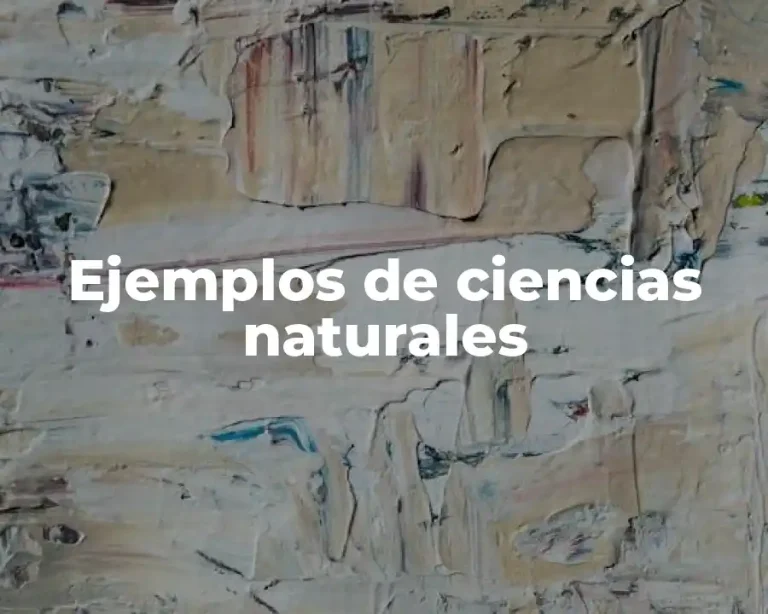 Ejemplos de ciencias naturales