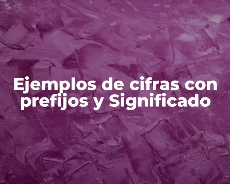 Ejemplos de cifras con prefijos y Significado