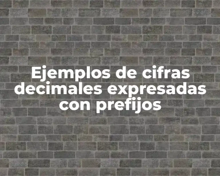 Ejemplos de cifras decimales expresadas con prefijos