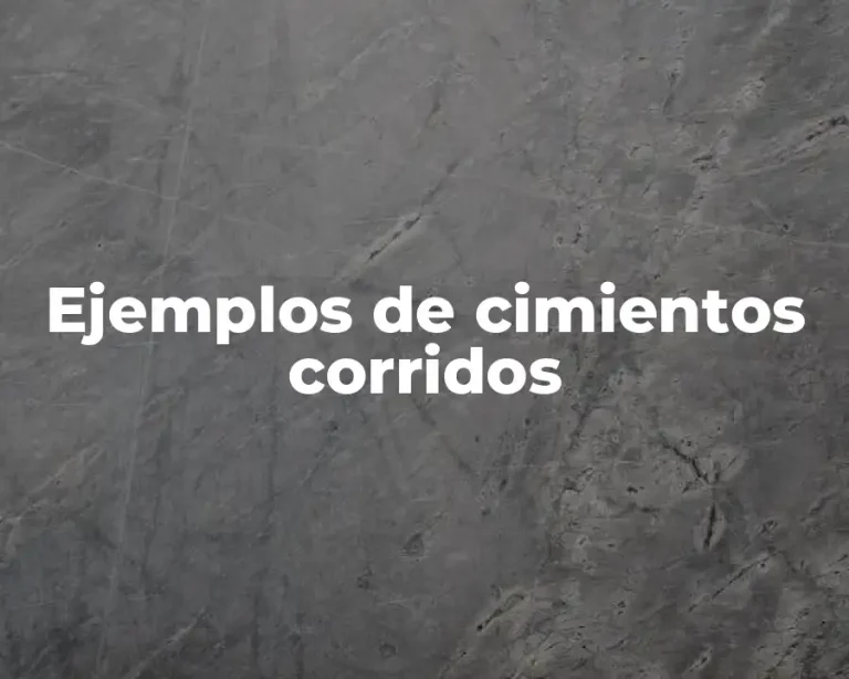 Ejemplos de cimientos corridos