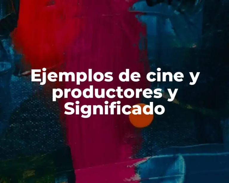 Ejemplos de cine y productores y Significado