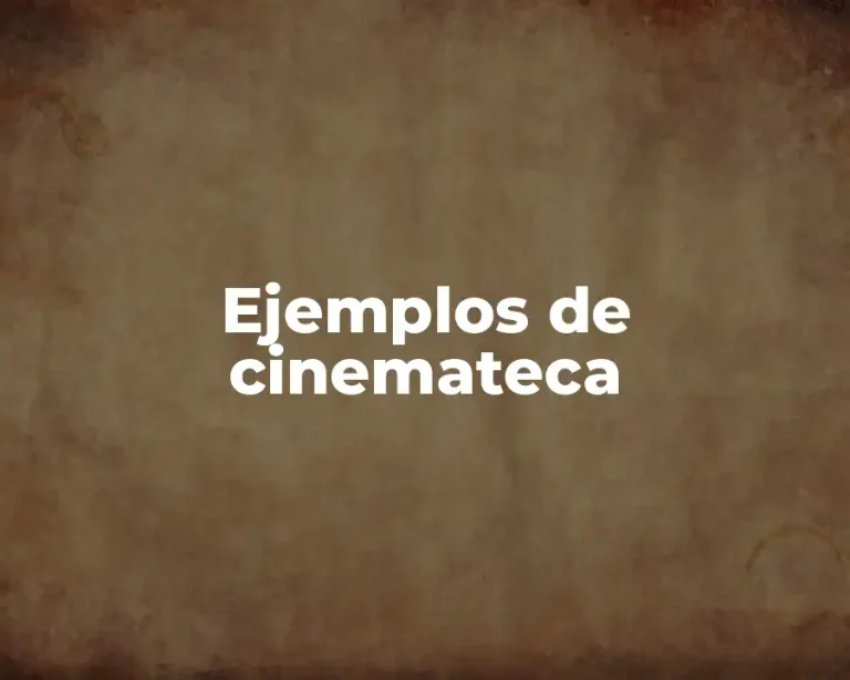 Ejemplos de cinemateca