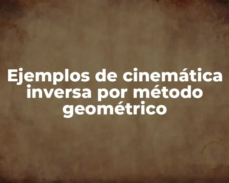Ejemplos de cinemática inversa por método geométrico