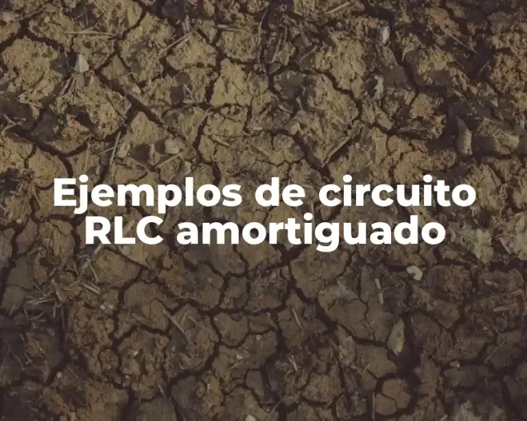 Ejemplos de circuito RLC amortiguado