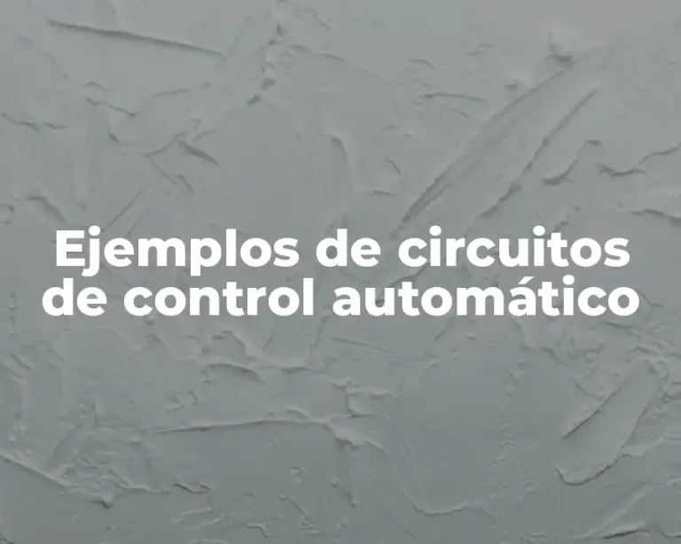 Ejemplos de circuitos de control automático