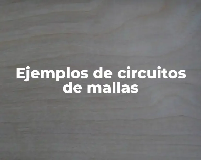 Ejemplos de circuitos de mallas