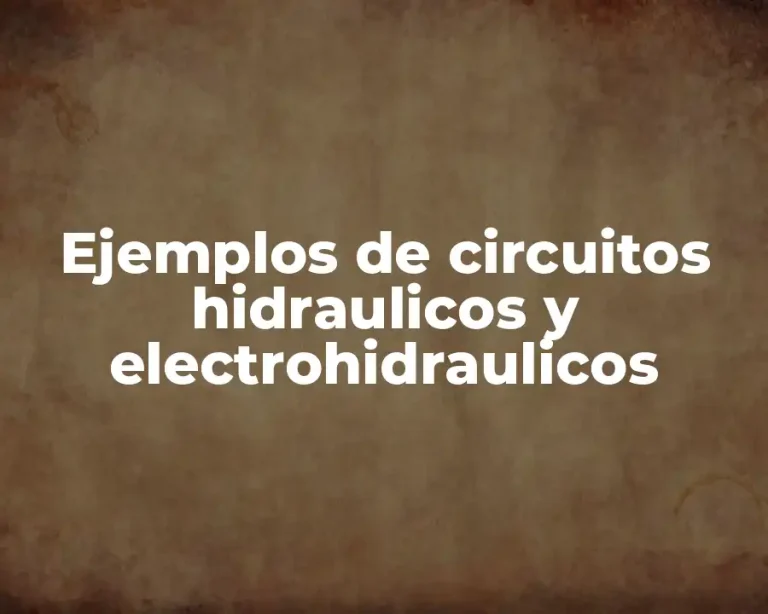 Ejemplos de circuitos hidraulicos y electrohidraulicos