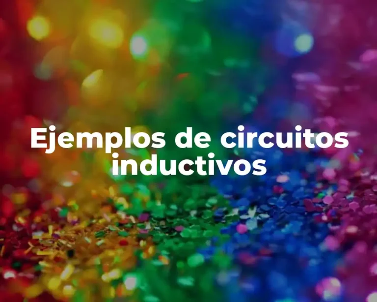 Ejemplos de circuitos inductivos