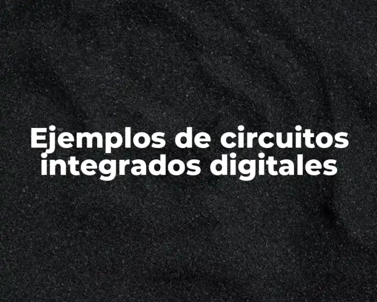 Ejemplos de circuitos integrados digitales