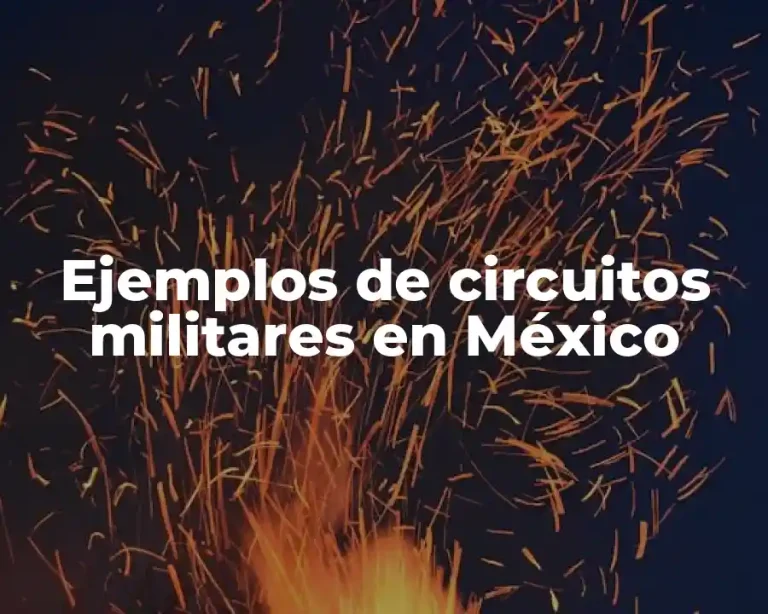 Ejemplos de circuitos militares en México