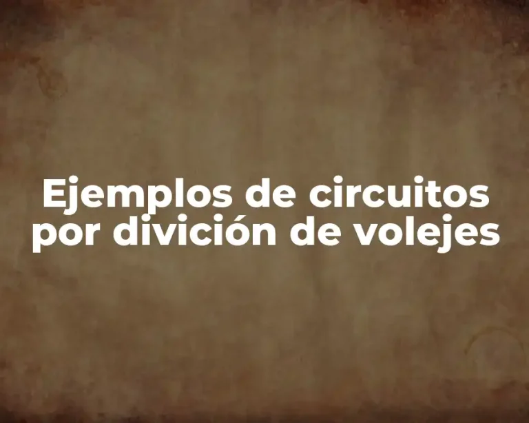 Ejemplos de circuitos por divición de volejes