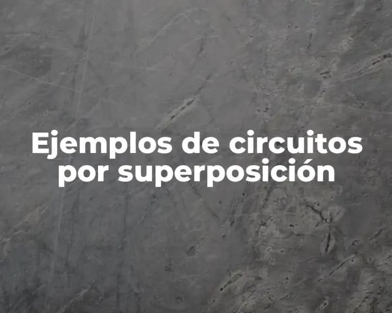 Ejemplos de circuitos por superposición