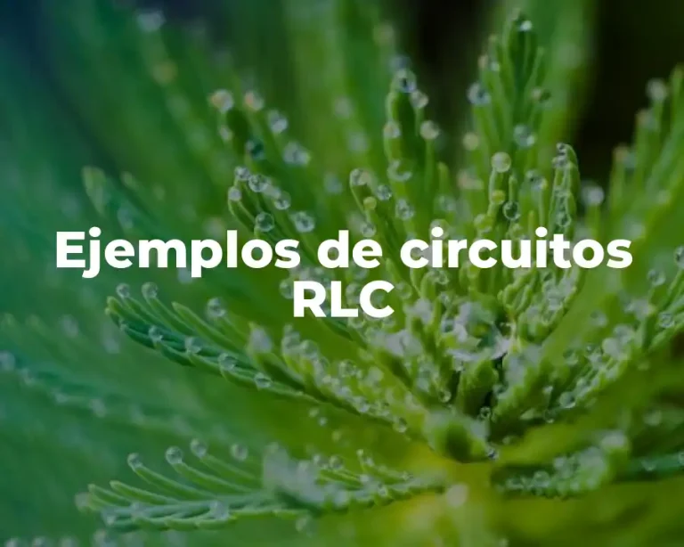 Ejemplos de circuitos RLC